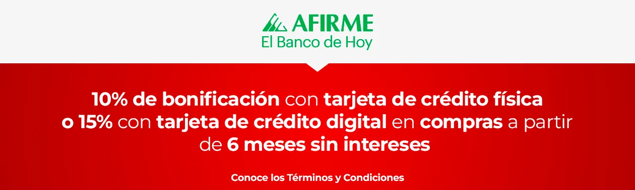 10% de bonificación con tarjeta de crédito física o 15% con tarjeta de crédito digital en compras a partir de 6 meses sin intereses